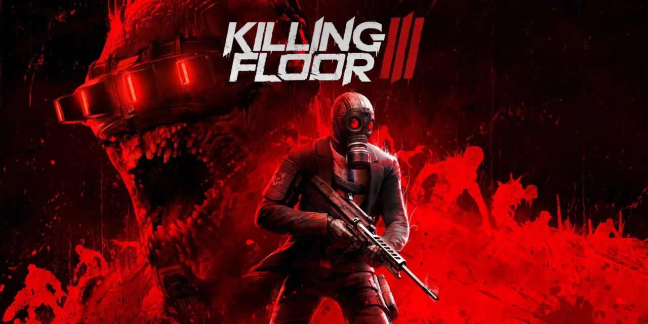 Killing Floor 3 - Best in the franchise or just another game in a crowded market?
