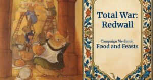 Come dribble with me over this pitch for Total War: Redwall, in which Shrimp 'n' Hotroot soup is a vital strategic resource
